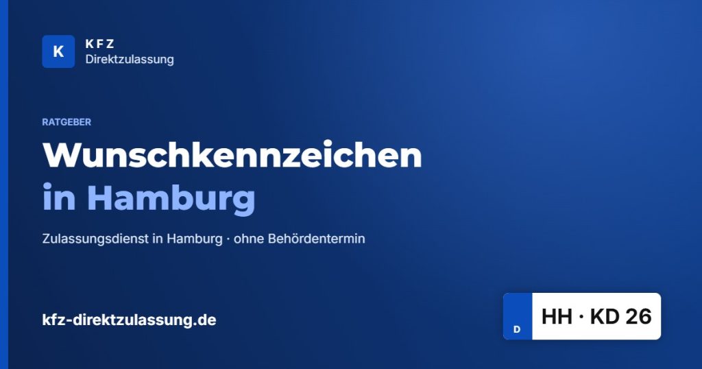 Wunschkennzeichen in Hamburg – Ratgeber KFZ Direktzulassung Hamburg